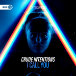 Crude Intentions - I Call You