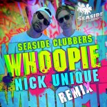 Seaside Clubbers - Whoopie (Nick Unique Extended Remix)