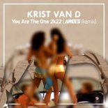 KRIST VAN D - Not The One 2k22 (Arees Remix)