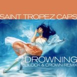 Saint Tropez Caps - Drowning (Block & Crown Nu Disco Edit)