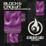 Block & Crown - Until the Lights Come Up (Original Mix)