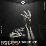 Gerard Francis & Muszik Mmafia - Lose My Mind
