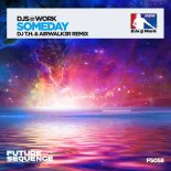 DJs @ Work - Someday (DJ T.H. & Airwalk3r Remix)