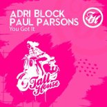 Paul Parsons, Adri Block - You Got It (Original Mix)
