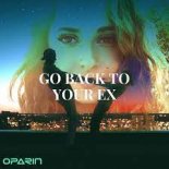 DJ Oparin - Go Back To Your Ex (Club Edit)