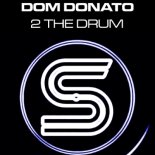 Dom Donato - 2 The Drum (Original Mix)