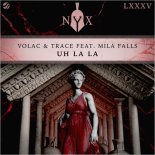Volac & Trace feat. Mila Falls - Uh La La (Extended Mix)