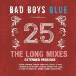 Bad Boys Blue - You're A Woman (New Long Version 2022)