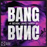 Sevek & Jake Tarry - Bang Bang (Extended Mix)