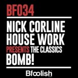 Nick Corline House Work - Bomb! (Radio Edit)