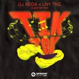 DJ Soda & LNY TNZ – Tik Tok (Dubstep Mix)
