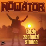 Nowator - Gdzie Zachodzi Słońce (Radio Edit)(2016)