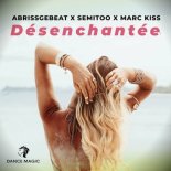 Abrissgebeat feat. Semitoo & Marc Kiss - Desenchantee (Radio Edit)