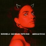 Marshmello feat. Mae Muller & Trippie Redd - American Psycho (Radio Edit)