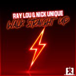 Ray Lou & Nick Unique - Walk Straight Up (Extended Mix)