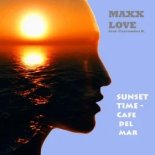 MAXX LOVE FEAT. CASSANDRA B. - Sunset Time Cafe Del Mar (Original Mix.)