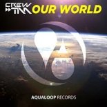 CREW & TM - Our World (Radio Edit)