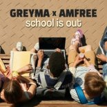 GREYMA x Amfree - School Is Out (Edit)