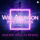 Will Atkinson - Pipe Dreams (Jerome Isma-ae Remix)