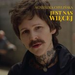 Agnieszka Chylińska – Jest nas więcej (Radio Edit)