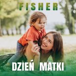 Fisher - Dzień Matki (Radio Edit)