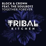 Block & Crown, THE SOULBOYZ - Together Forever (Original Mix)