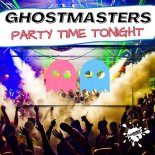 GhostMasters - Party Time Tonight (Extended Mix)
