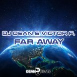 DJ Dean & Victor F - Far Away (Extended Mix)
