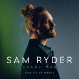 Sam Ryder - Space Man (Sam Feldt Remix)