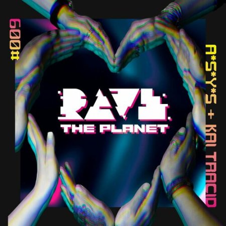 A_S_Y_S - Rave The Planet (Original Mix)