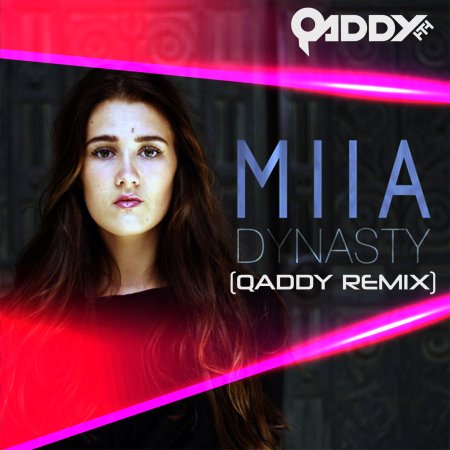 Miia - Dynasty (Qaddy Remix)