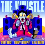 Steve Aoki, Timmy Trumpet & DJ Aligator - The Whistle (Extended Mix)