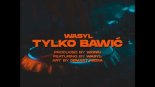 WASYL - TYLKO BAWIĆ (PROD. woniu)
