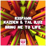 R3SPAWN⁠ , KAZDEN⁠ & Tal Iluz⁠ - Bring Me To Life