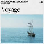 MR.BLACK, Yahel & Eyal Barkan Feat. Sailo - Voyage (Lister Extended Remix)