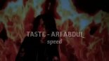 Ari Abdul - Taste (Speed)