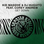 Kid Massive & DJ Huguito feat. Corey Andrew - Get Down (Extended Mix)