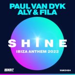 Paul van Dyk feat. Aly & Fila - SHINE Ibiza Anthem 2022 (Extended)