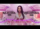 Klaudia Zielińska - Nie Mów Mi (Xaris Remix)