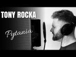Tony Rocka - Pytania