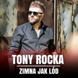 Tony Rocka - Zimna Jak Lód (Radio Edit)
