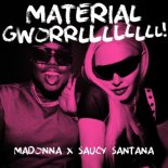 Madonna feat. Saucy Santana - Material Gworrllllllll! (Radio Edit)