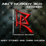 Andy Ztoned & Chris Galmon - Ain't Nobody 2K22 (Extended Mix)