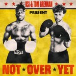 KSI feat. Tom Grennan - Not Over Yet (Radio Edit)