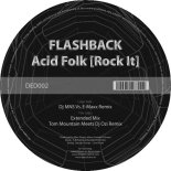 Flashback - Acid Folk (Rock It) (Tom Mountain meets Dj Ozi Remix) 2006