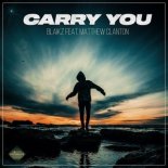 Blaikz & Matthew Clanton - Carry You (Extended)