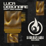 Luca Debonaire - Don't You Worry (Original Mix)