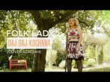 Folk Lady - Daj Daj Kochana (Cover Kordian)