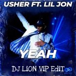 Usher - Yeah! (DJ LiON ViP EdiT)