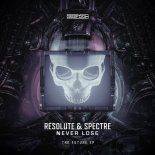 Resolute & Spectre - Never Lose (Extended Mix)